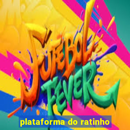 plataforma do ratinho